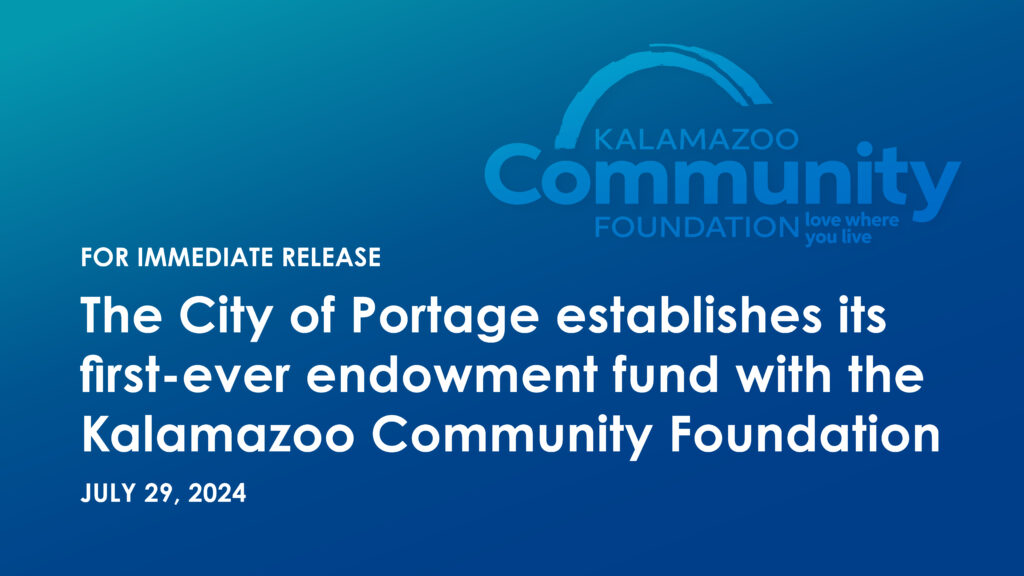 For Immediate Release: The City of Portage establishes its first-ever endowment fund with the Kalamazoo Community Foundation